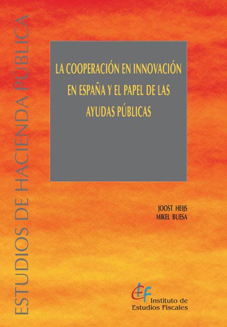 Cooperación e innovación en España y el papel de las ayudas públicas. 9788480082389