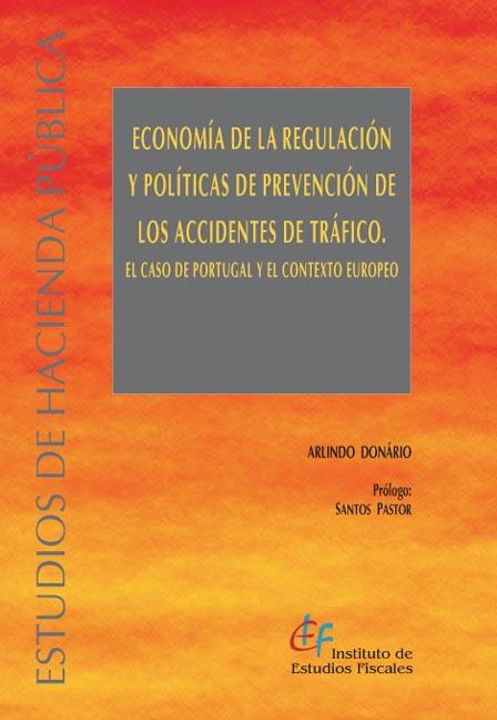 Economía de la regulación y políticas de prevención de los accidentes de tráfico. 9788480082426
