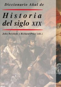 Diccionario Akal de historia del siglo XIX. 9788446018483