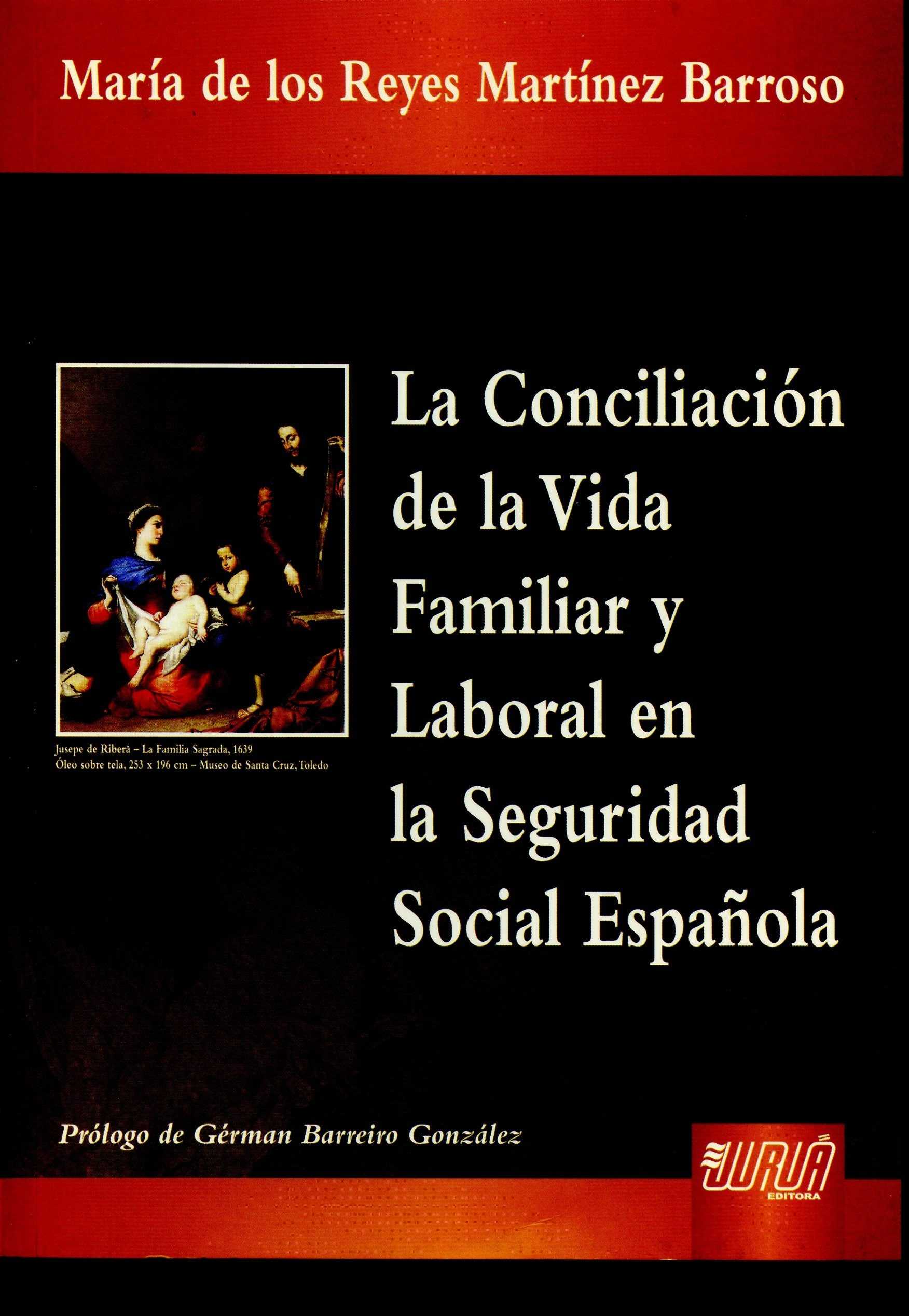 La conciliación de la vida familiar y laboral en la Seguridad Social Española. 9789898312396