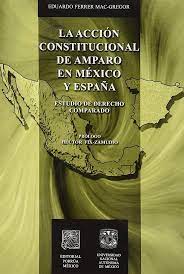 La acción constitucional de amparo en México y España. 9789700735023