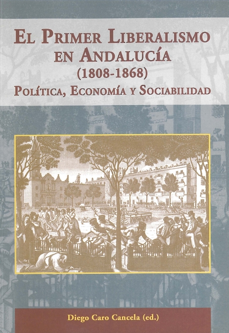 El primer liberalismo en Andalucía (1808-1868). 9788498280166