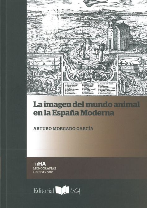 La imagen del mundo animal en la España Moderna. 9788498285086