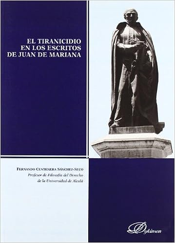 El tiranicidio en los escritos de Juan de Mariana. 9788498494655