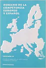 Derecho de la competencia europeo y español. Volumen IX. 9788498497182