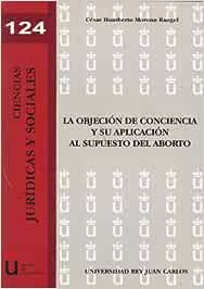 La objeción de conciencia y su aplicación al supuesto del aborto. 9788498498639
