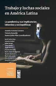 Trabajo y luchas sociales en América Latina. 9789560016959