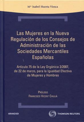 Las mujeres en la nueva regulación de los consejos de administración de las sociedades mercantiles españolas. 9788499033976
