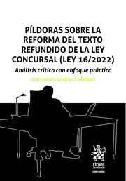 Píldoras sobre la reforma del texto refundido de la Ley Concursal (LEY 16/2022). 9788411693820