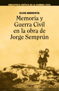 Memoria y Guerra Civil en la obra de Jorge Semprún. 9788419782137