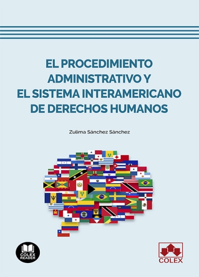 El procedimiento administrativo y el Sistema Interamericano de Derechos Humanos. 9788413599861