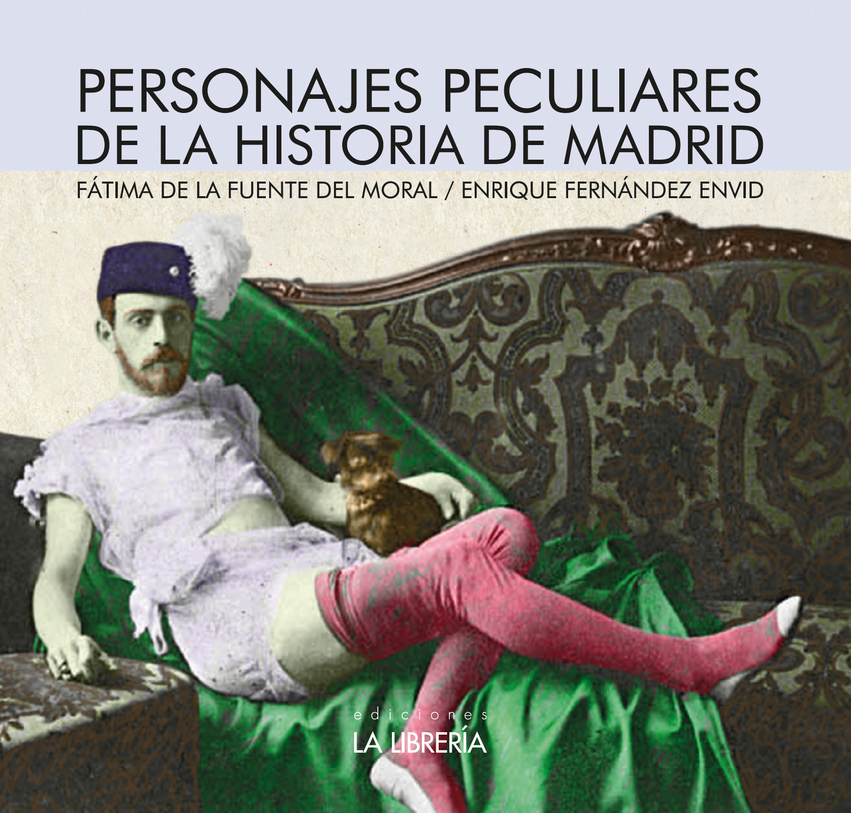 Personajes peculiares de la Historia de Madrid. 9788498735123