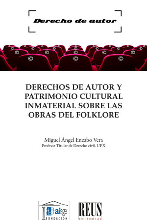 Derechos de autor y Patrimonio Cultural Inmaterial sobre las obras del folklore. 9788429027518