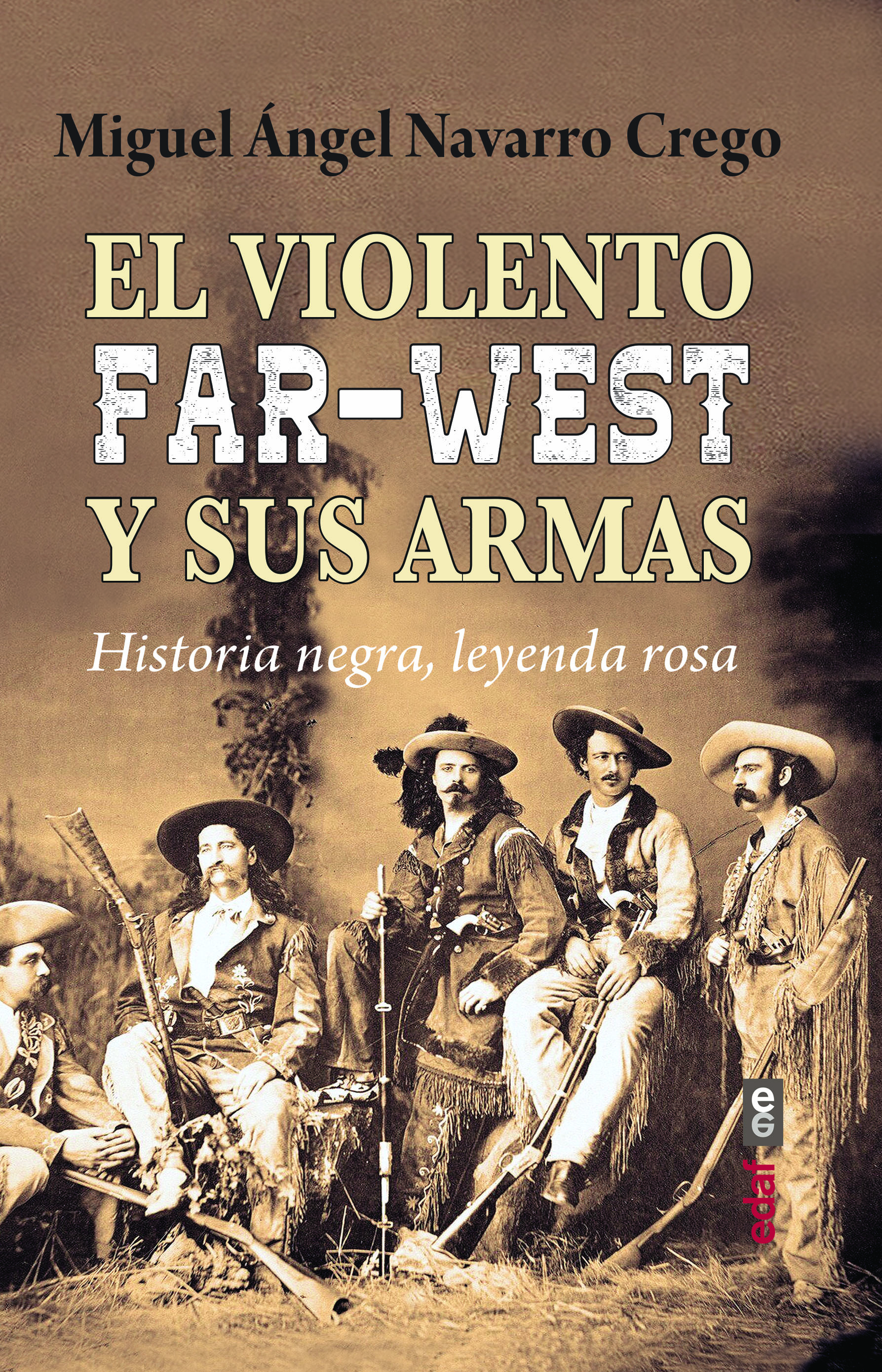 El violento Far-West y sus armas. 9788441442603