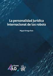 La personalidad jurídica internacional de los robots. 9788411304641