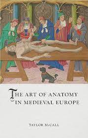 The art of anatomy in medieval Europe. 9781789146813