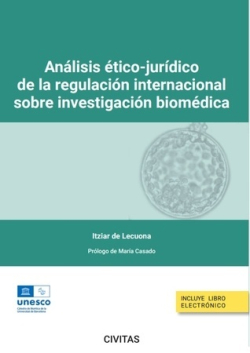 Análisis ético-jurídico de la regulación internacional sobre investigación biomédica. 9788411259002