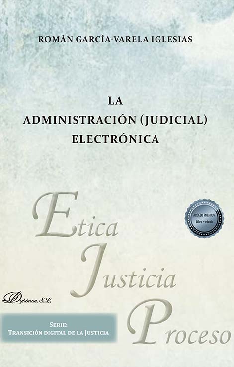 La administración (judicial) electrónica. 9788411706957