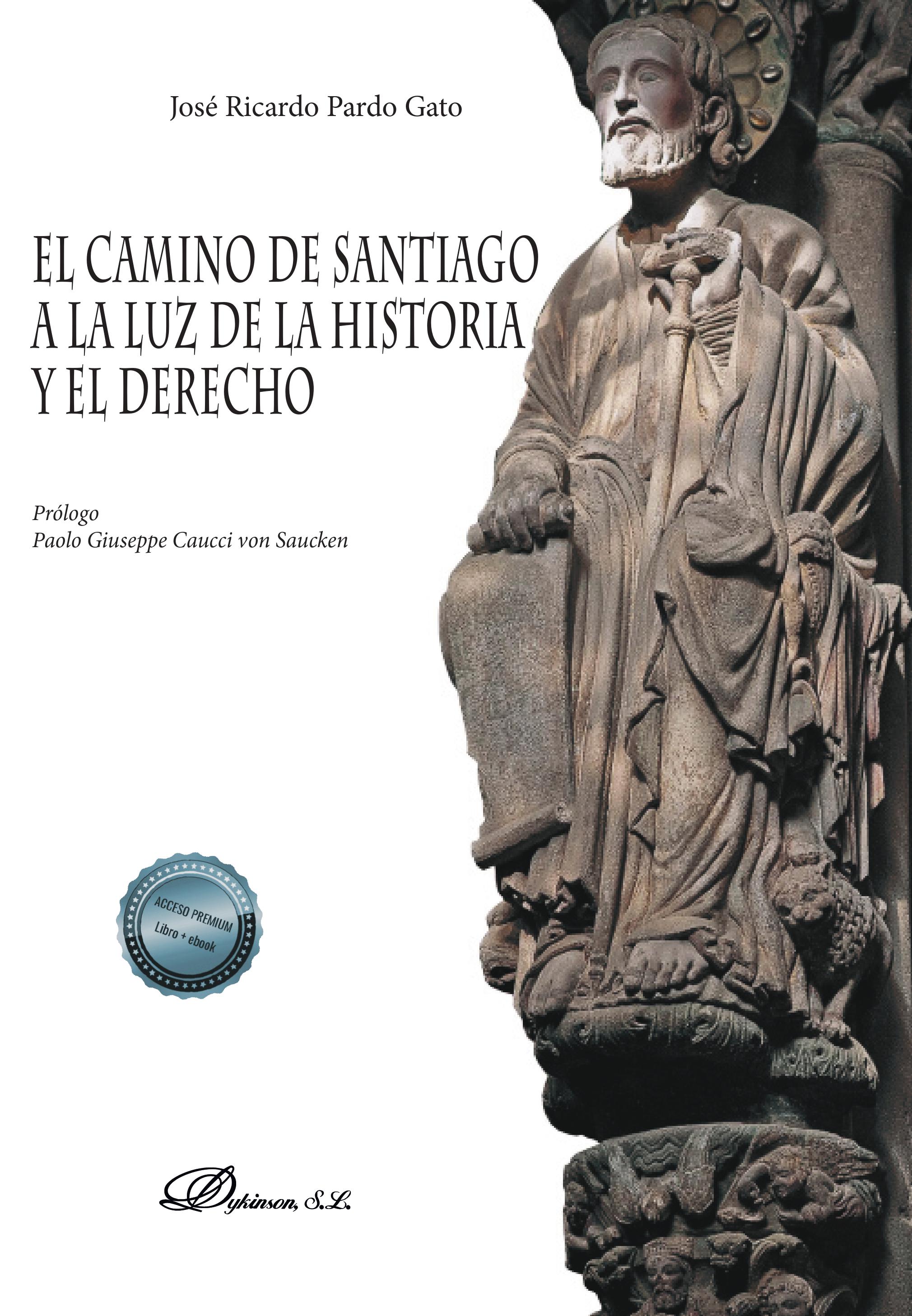 El Camino de Santiago a la luz de la historia y el derecho. 9788411707770