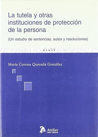 La tutela y otras instituciones de protección de la persona