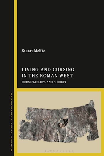 Living and cursing in the Roman West. 9781350289352