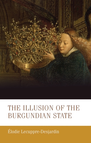 The illusion of the Burgundian State. 9781526174550