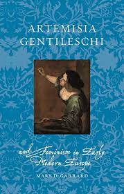 Artemisia Gentileschi and feminism in early modern Europe. 9781789147773