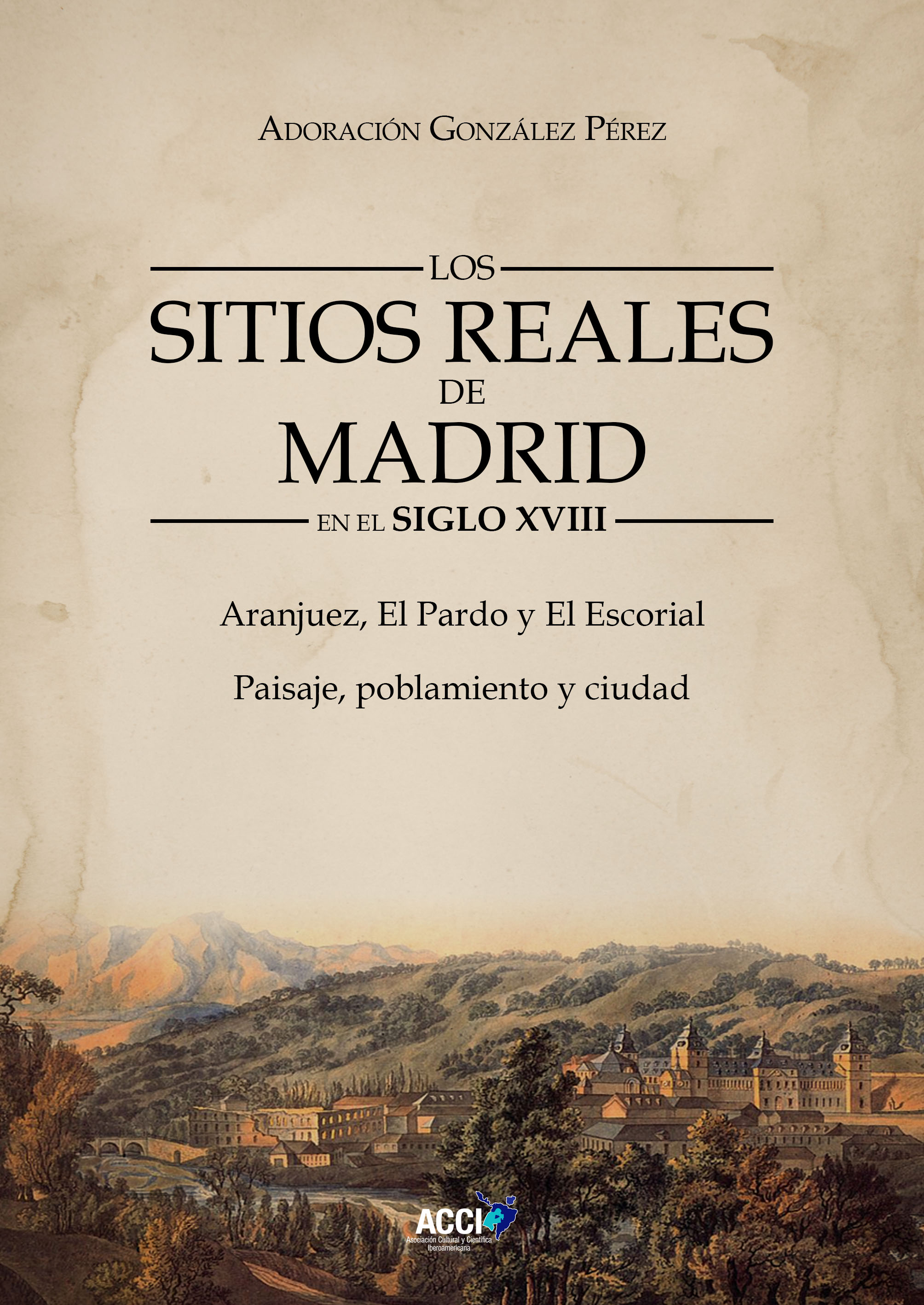 Los Sitios Reales de Madrid en el Siglo XVIII. 9788410041271