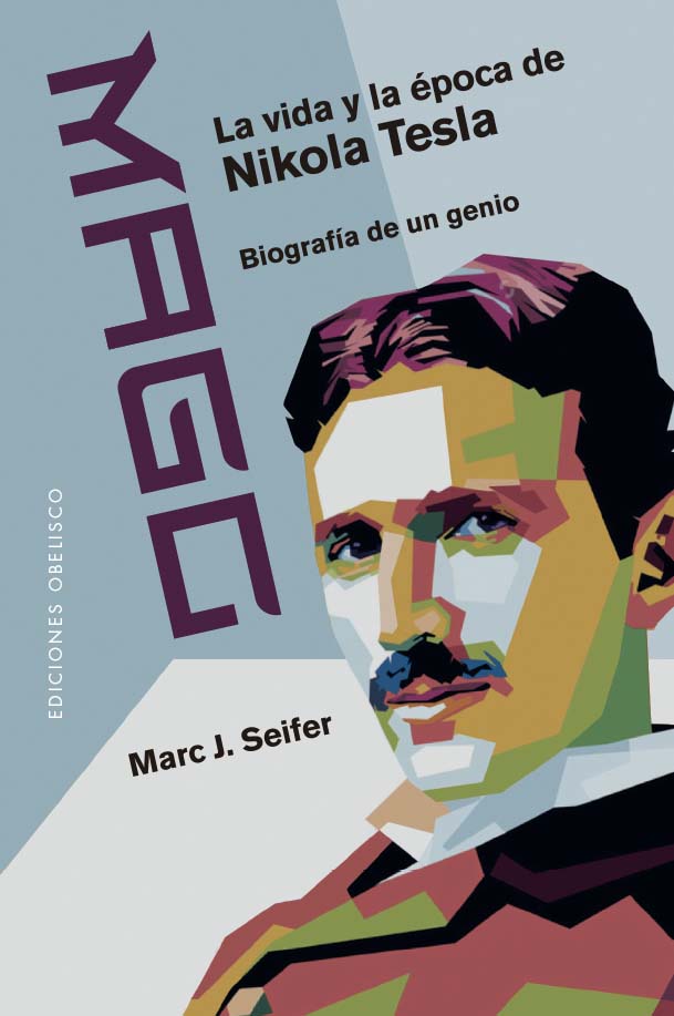 Mago: la vida y la época de Nikola Tesla