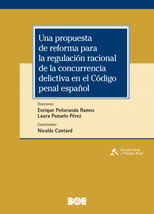 Una propuesta de reforma para la regulación racional de la concurrencia delictiva en el Código Penal español