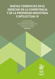 Nuevas tendencias en el Derecho de la competencia y de la propiedad industrial e intelectual IV