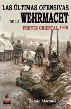 Las últimas ofensivas de la Wehrmacht. 9788412856132