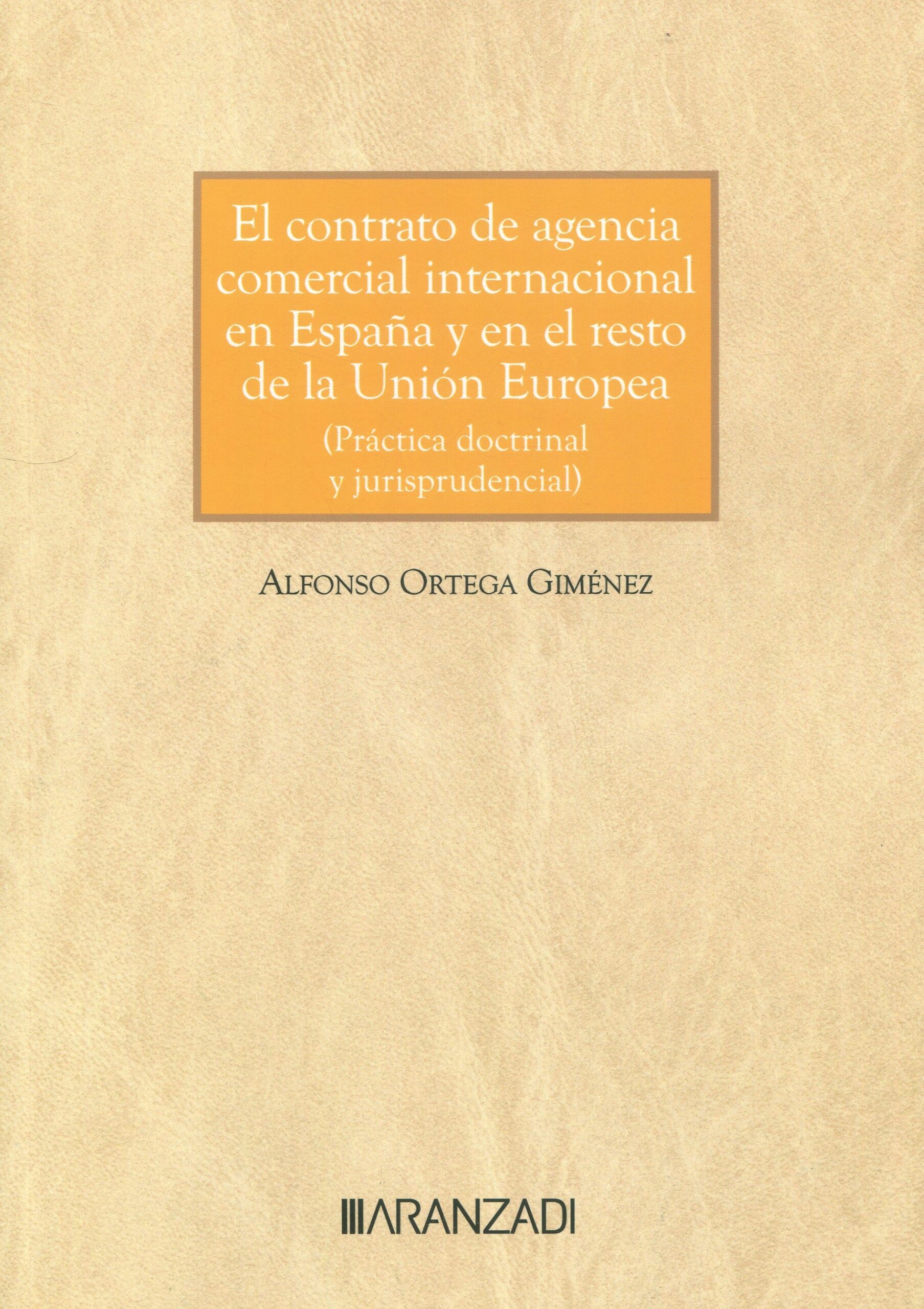 El contrato de agencia comercial internacional en España y en el resto de la Unión Europea