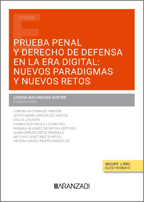 Prueba penal y derecho de defensa en la era digital