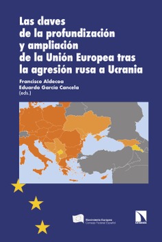 Las claves de la profundización y ampliación de la Unión Europea tras la agresión rusa a Ucrania. 9788410672017