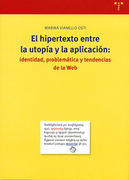 El hipertexto entre la utopía y la aplicación. 9788497041348