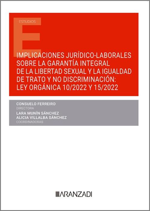 Implicaciones jurídico-laborales sobre la garantía integral de la libertad sexual y la igualdad de trato y no discriminación. 9788411240000