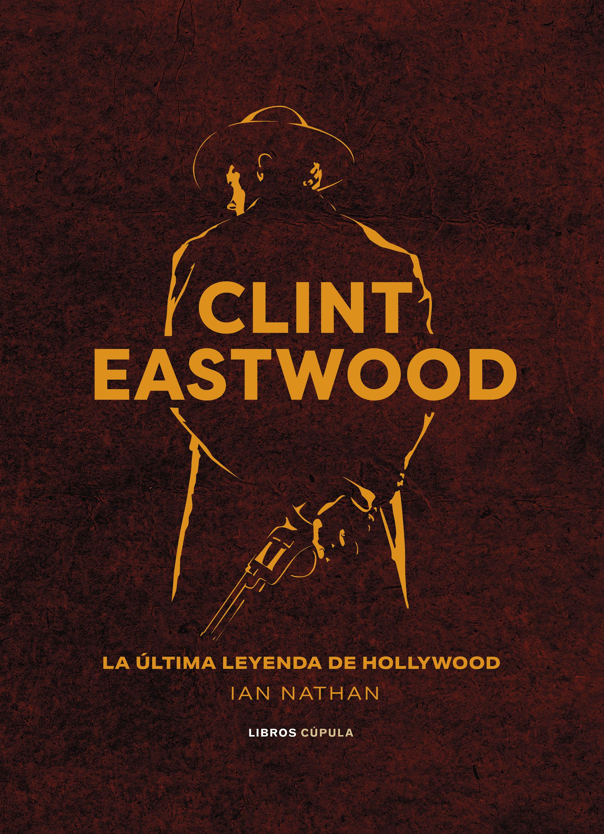 Clint Eastwood: la última leyenda de Hollywood. 9788448037369