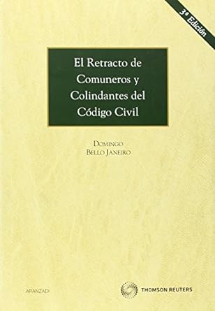 El retracto de comuneros y colindantes del Código Civil. 9788499032320
