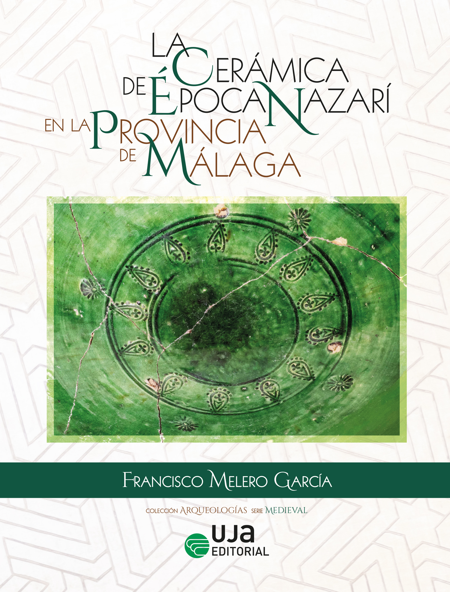 La cerámica de Época Nazarí en la provincia de Málaga. 9788491595342