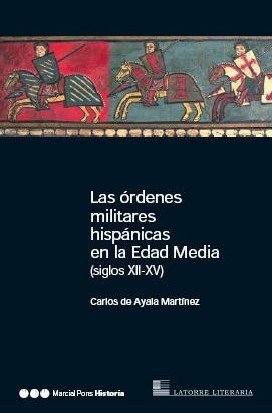 Las Órdenes Militares hispánicas en la Edad Media. 9788496467491