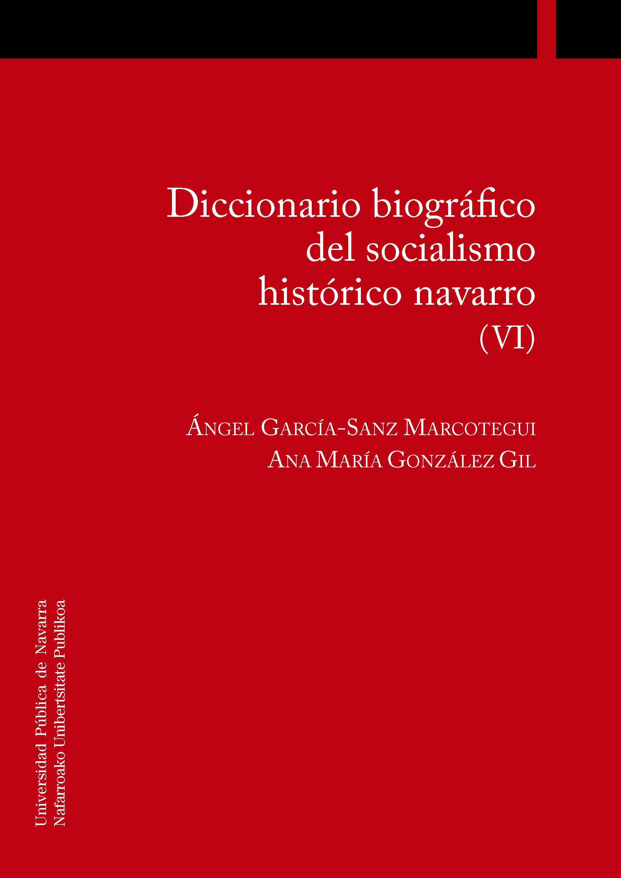 Diccionario biográfico del socialismo histórico navarro (VI). 9788497693912