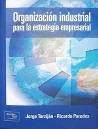 Organización industrial para la estrategia empresarial. 9789879460573