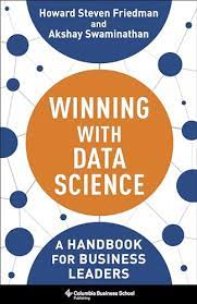 Winning with data science. 9780231206860