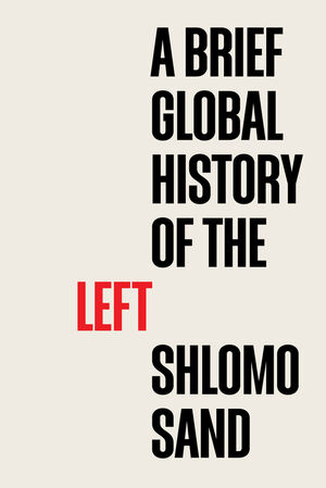 A brief global history of the left. 9781509558254