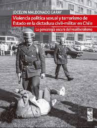 Violencia política sexual y terrorismo de Estado en la dictadura cívico militar. 9789560017857