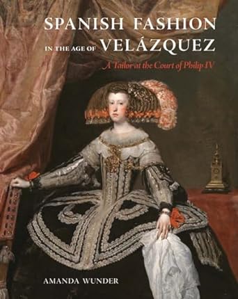 Spanish fashion in the age of Velázquez . 9780300246544