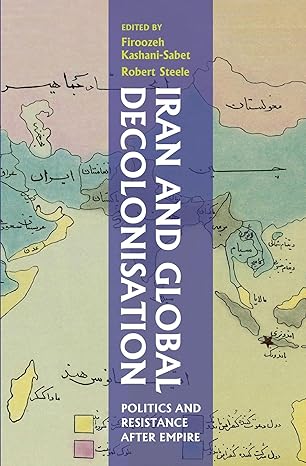 Iran and the global decolonisation. 9781914983085