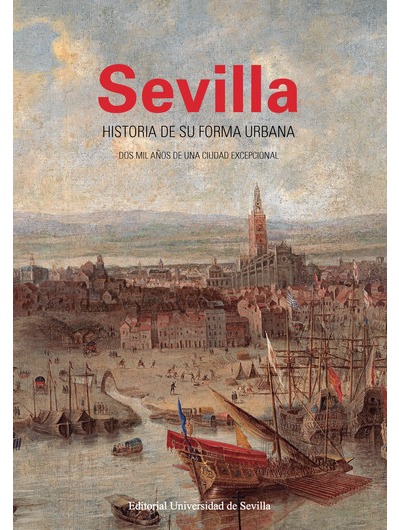 Sevilla: historia de su forma urbana. 9788447225354