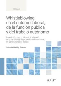 Whistleblowing en el entorno laboral, de la función pública y del trabajo autónomo. 9788419905536